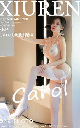XIUREN 2024.07.24 VOL.8908 CarolϣX